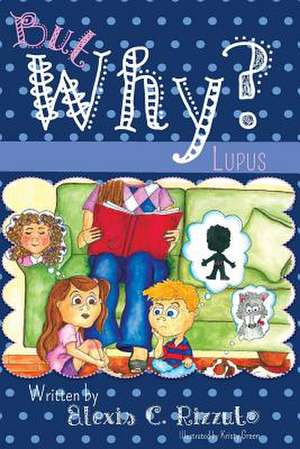 But Why? de Alexis C. Rizzuto