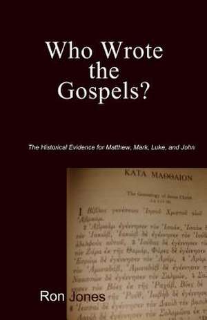 Who Wrote the Gospels? de Ron Jones