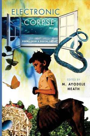 Electronic Corpse de M. Ayodele Heath