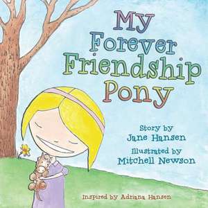 My Forever Friendship Pony de Jane Hansen