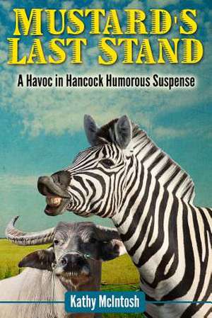 Mustard's Last Stand de Kathy McIntosh