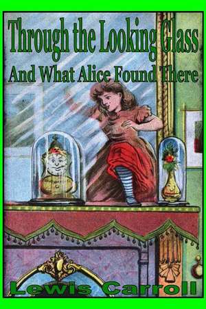 Through the Looking Glass de Lewis Carroll