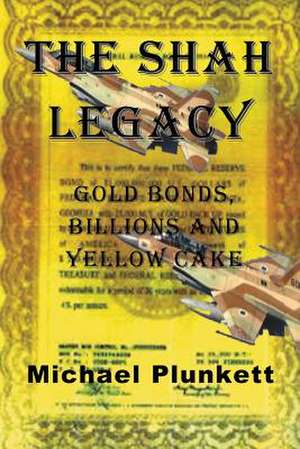 The Shah Legacy de Michael Plunkett