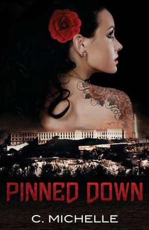 Pinned Down de C. Michelle