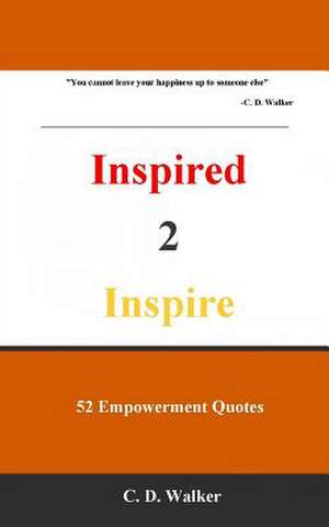 Inspired 2 Inspire de C. D. Walker