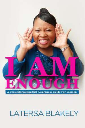 I Am Enough de Latersa Blakely