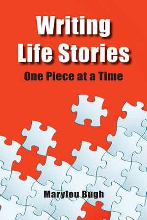 Writing Life Stories de Marylou Bugh