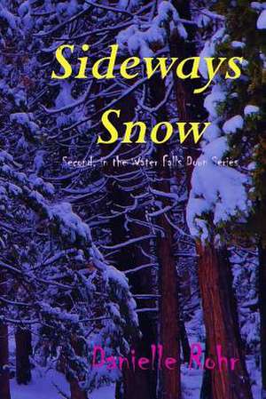 Sideways Snow de Danielle Rohr