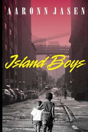 Island Boys de MR Aaronn Jasen