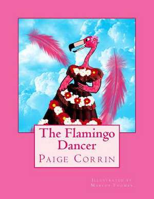 The Flamingo Dancer de Paige Corrin