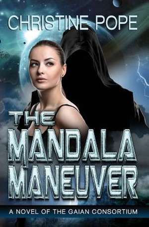 The Mandala Maneuver de Christine Pope