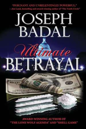 Ultimate Betrayal: The Power of Wholeness de Joseph Badal