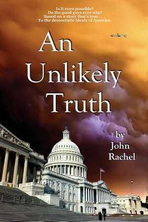 An Unlikely Truth de John Rachel