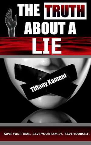 The Truth about a Lie de Tiffany Buckner-Kameni