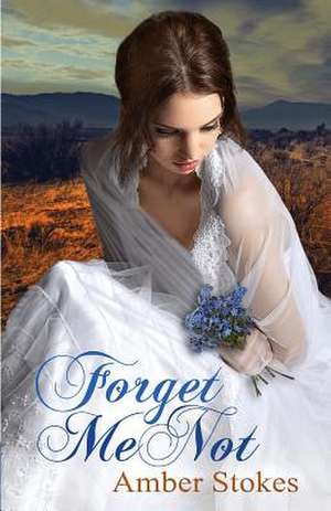 Forget Me Not de Amber Stokes