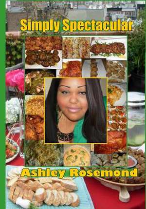 Simply Spectacular de Ashley J. Rosemond