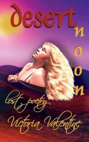 Desert Noon Romance Poetry: ( French & English Dual Language) de Victoria Valentine