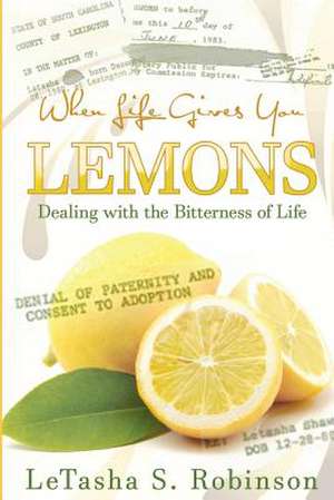 When Life Gives You Lemons de Letasha S. Robinson