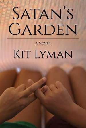 Satan's Garden de Kit Lyman