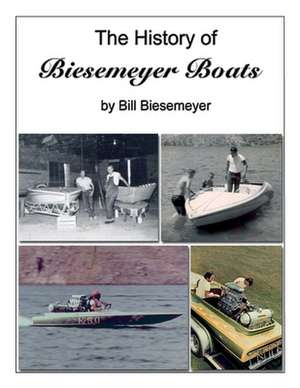 The History of Biesemeyer Boats de Diane Palmer