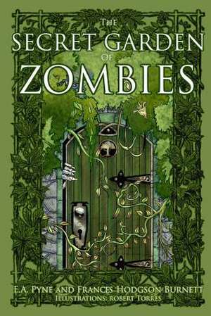 The Secret Garden of Zombies: Through a Bloody Lens de Erin A. Pyne