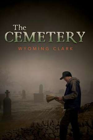 The Cemetery de Wyoming Clark