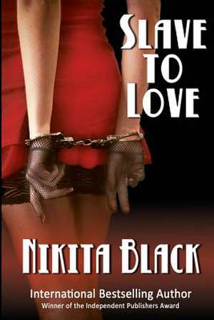 Slave to Love de Nikita Black