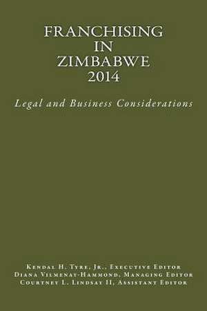 Franchising in Zimbabwe 2014 de Tyre Jr, Kendal H.