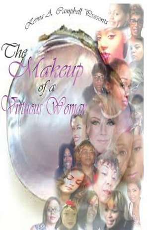 The Makeup of a Virtuous Woman de MS Keima Antoinette Campbell