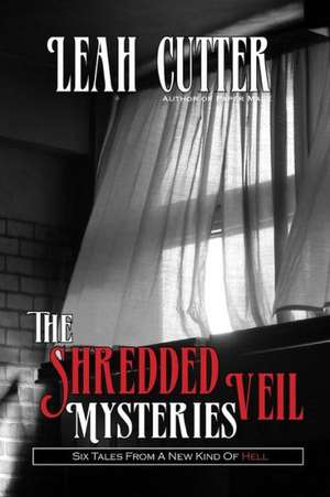 The Shredded Veil Mysteries: For 30- To 40-Somethings de Leah Cutter