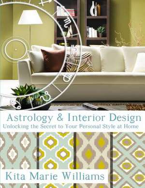 Astrology & Interior Design de Kita Marie Williams