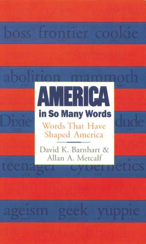 America In So Many Words: Words That Have Shaped America de Allan Metcalf, Professor