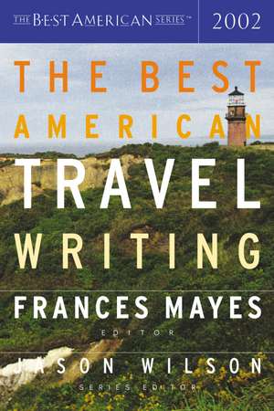 The Best American Travel Writing 2002 de Frances Mayes