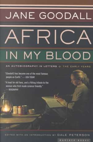 Africa in My Blood: An Autobiography in Letters: The Early Years de Dale Peterson