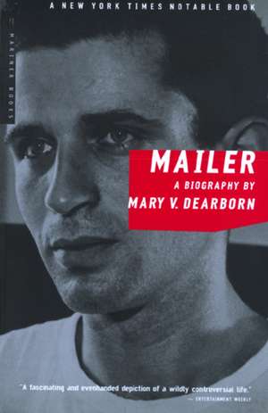 Mailer: A Biography de Mary V. Dearborn