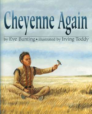 Cheyenne Again de Eve Bunting