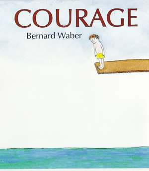 Courage de Bernard Waber