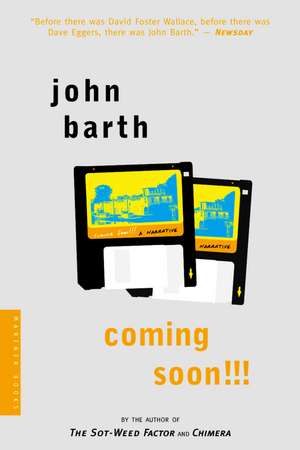 Coming Soon!!!: A Narrative de John Barth