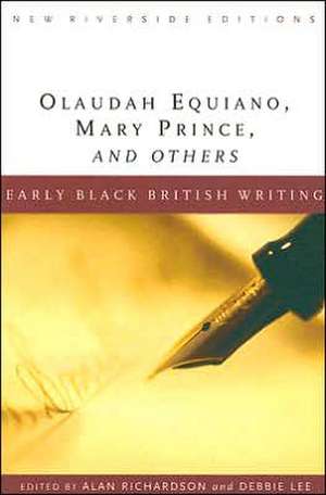 Early Black British Writing: Olaudah Equiano, Mary Prince And Others de Alan (EDT) Richardson