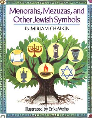 Menorahs, Mezuzas, and Other Jewish Symbols de Miriam Chaikin