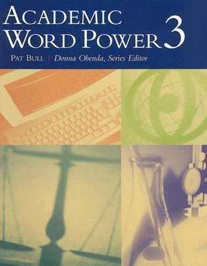 Academic Word Power 3 de Pat Bull