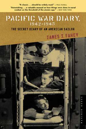 Pacific War Diary, 1942-1945: The Secret Diary of an American Soldier de James J. Fahey