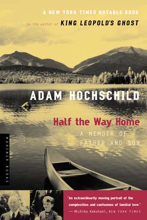 Half The Way Home: A Memoir of Father and Son de Adam Hochschild