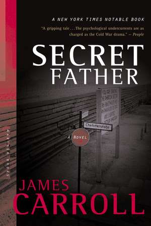 Secret Father: A Novel de James Carroll