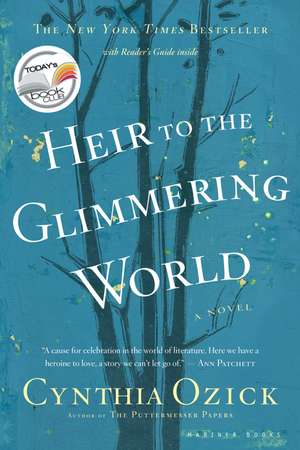 Heir To The Glimmering World de Cynthia Ozick