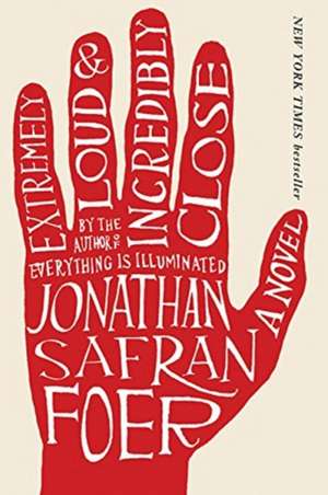 Extremely Loud And Incredibly Close: A Novel de Jonathan Safran Foer