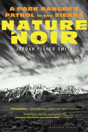 Nature Noir: A Park Ranger's Patrol in the Sierra de Jordan Fisher Smith