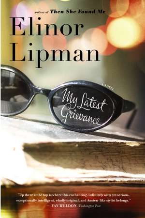 My Latest Grievance de Elinor Lipman