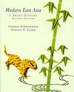 Modern East Asia: A Brief History de Conrad Schirokauer