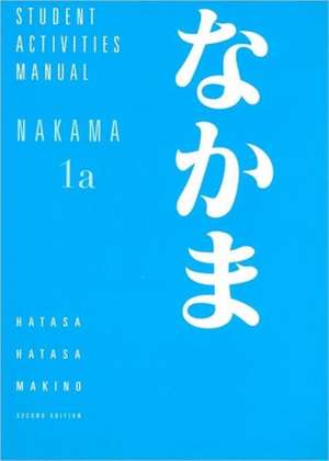 Student Activities Manual for Makino's Nakama 1a de Seiichi Makino